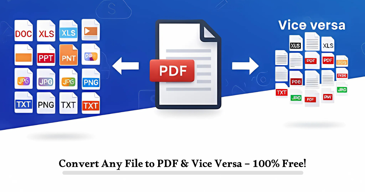Convert Any File to PDF & Vice Versa – 100% Free!