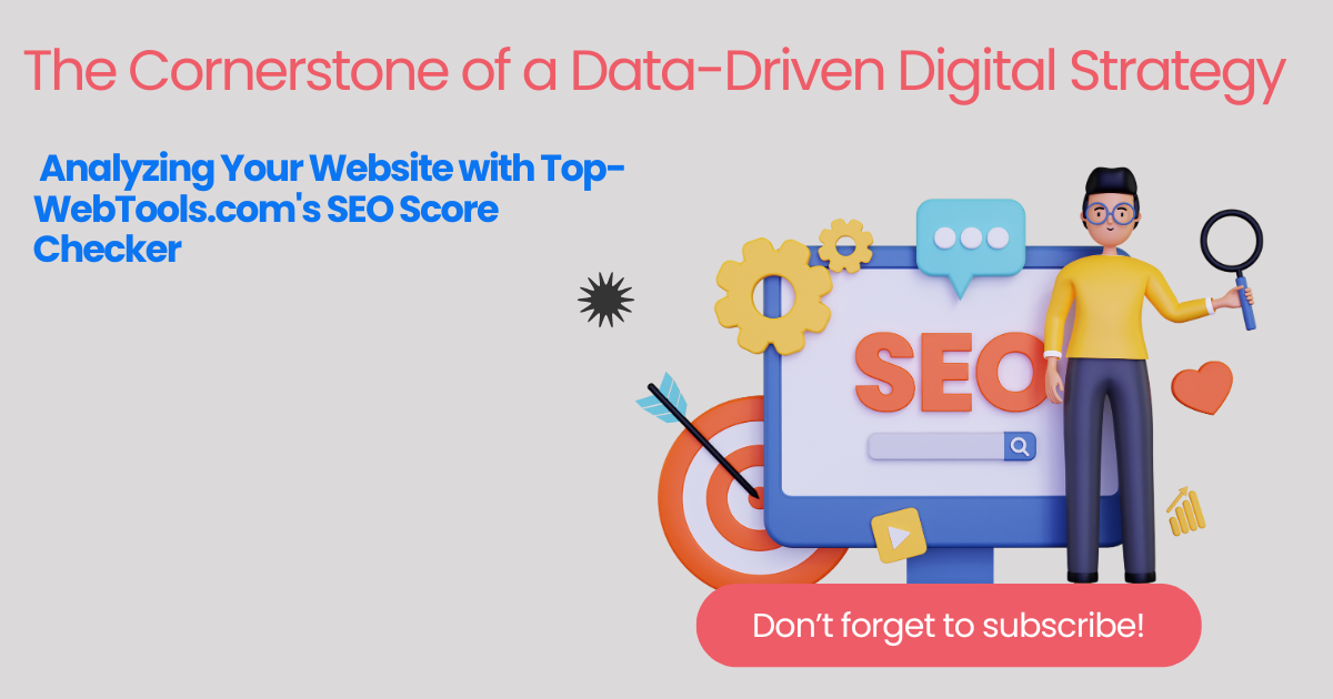 The Indispensable Cornerstone of a Data-Driven Digital Strategy: A Deep Dive into Top-WebTools.com's SEO Score Checker